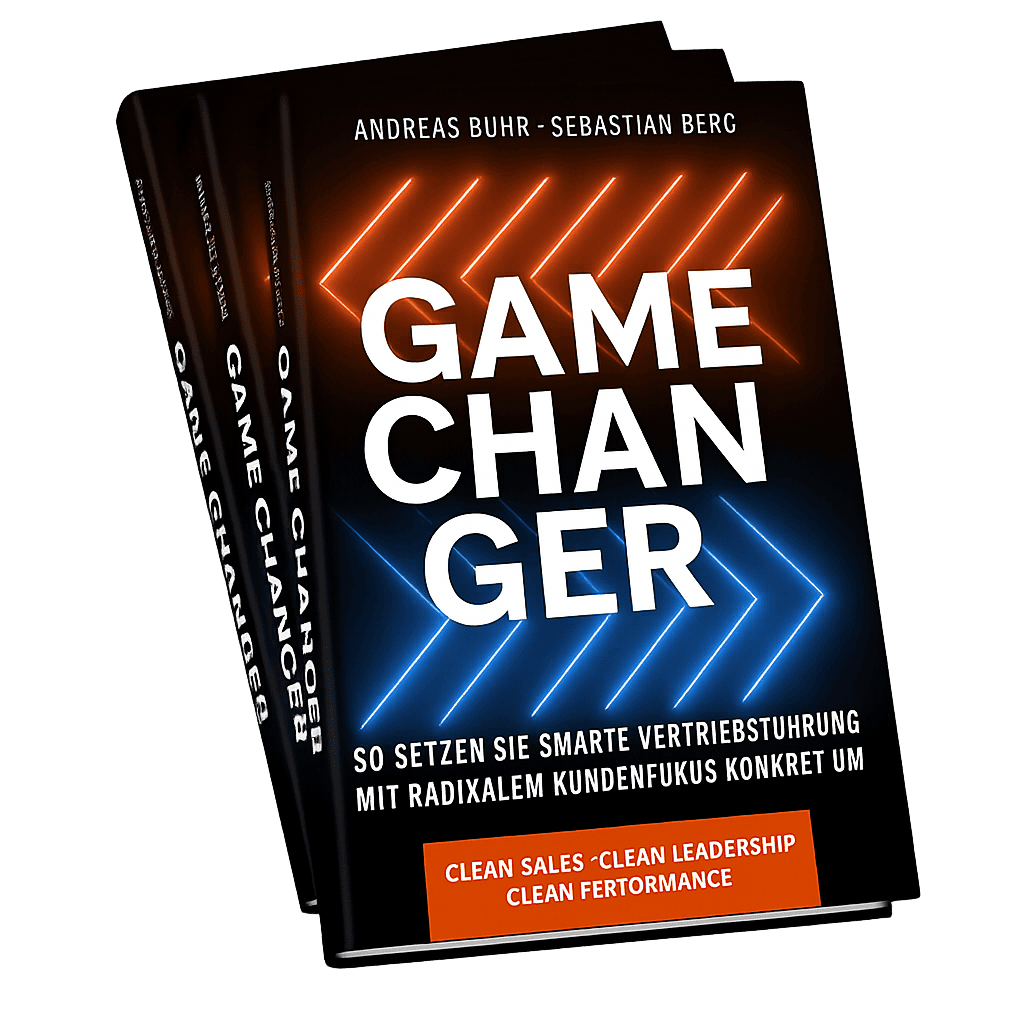 Sebastian Berg und Andreas Buhr - B&uuml;cher Gamechanger - so setzen sie smarte Vertriebsf&uuml;hrung mit radikalem Kundenfokus konkret um